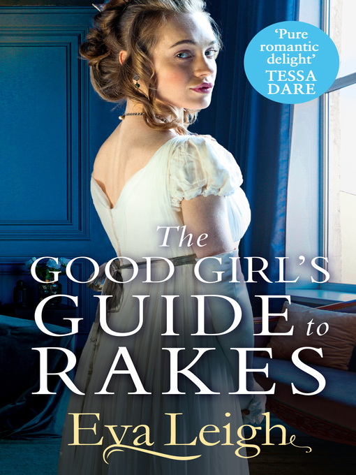 Title details for The Good Girl's Guide to Rakes by Eva Leigh - Available